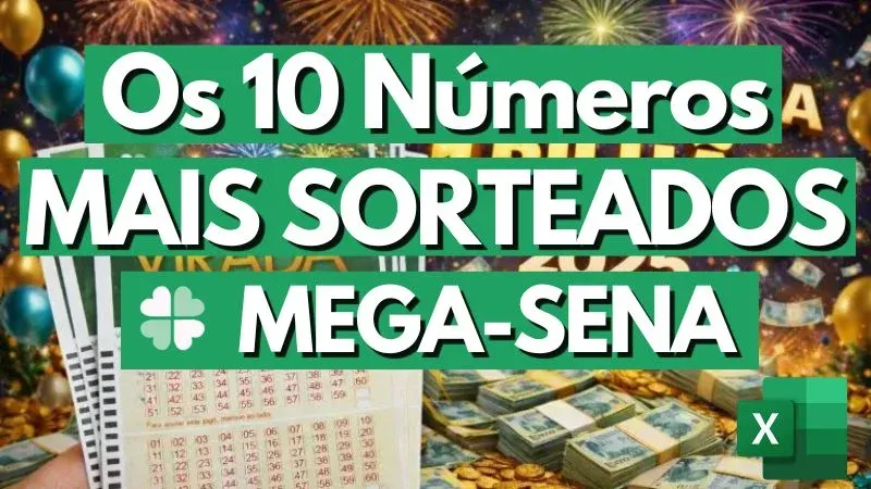 10 numeros mais sorteados da mega sena excel 1