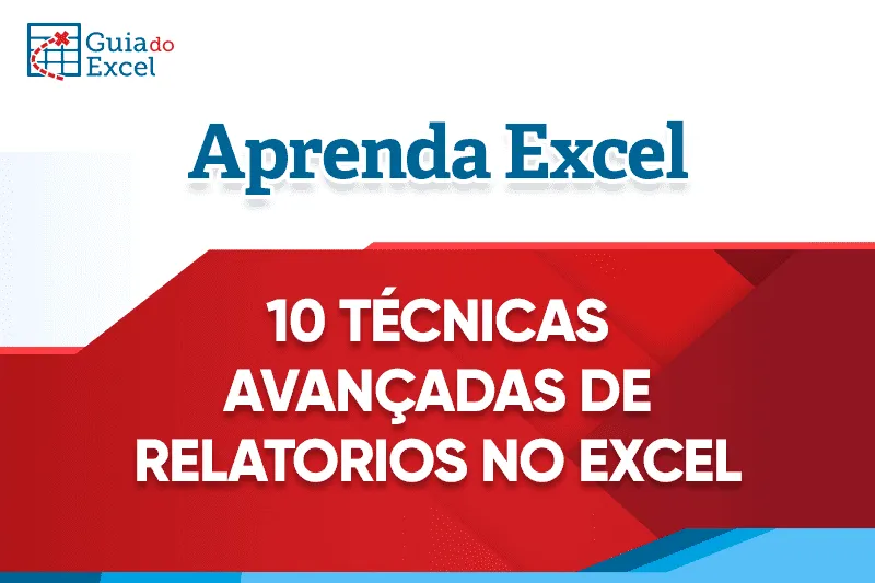 10 Técnicas Avançadas de Relatórios no Excel 7