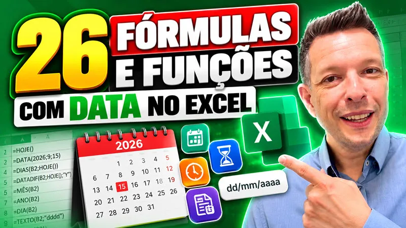 26 Fórmulas e Funções com Data no Excel