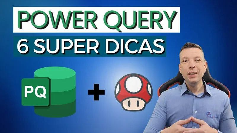 6 super dicas de power query planilha excel