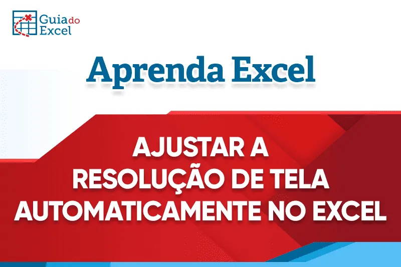 Ajustar as Resolução da Tela no Excel com VBA