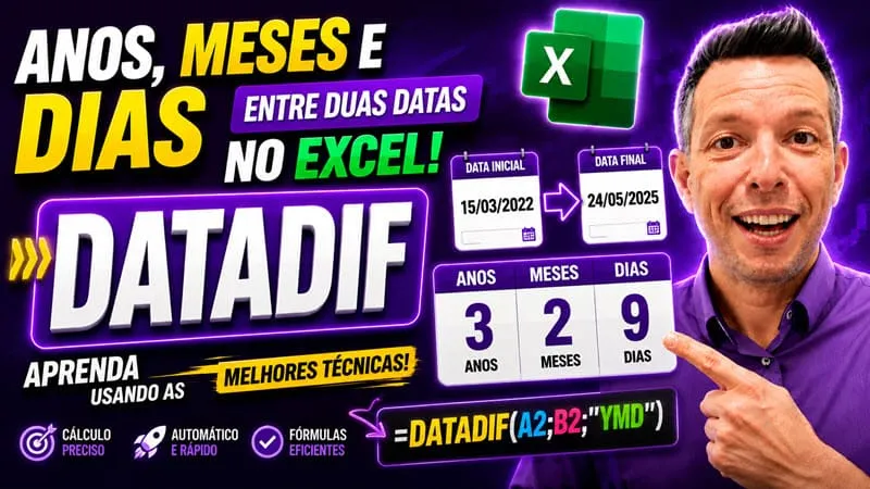 ANOS, MESES E DIAS entre duas datas no Excel! DATADIF