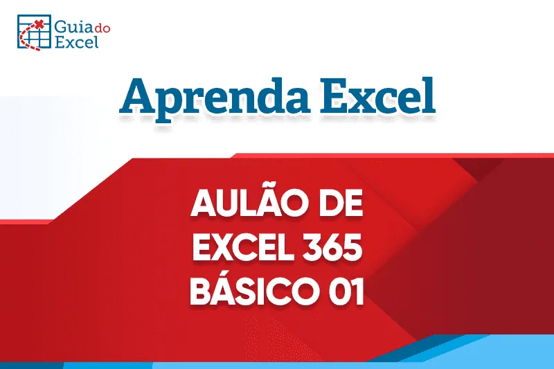 AULÃO DE EXCEL 365 | Nível Básico 01 | Curso de Excel