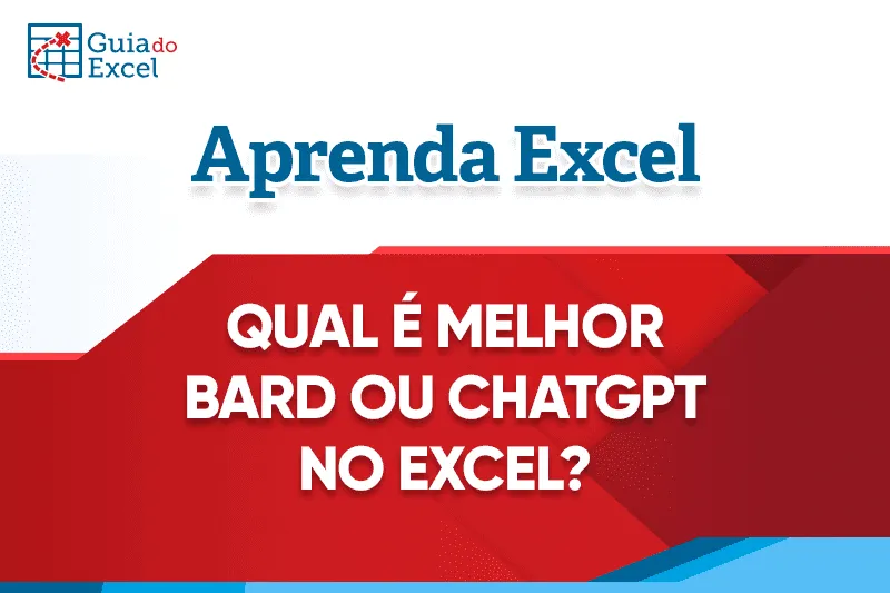 Qual é Melhor Google Bard x ChatGPT para o Excel
