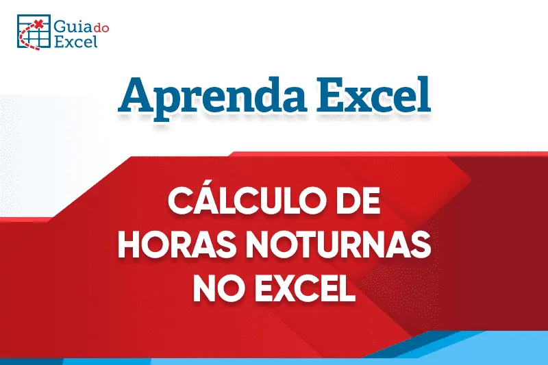 Prévia: Cálculo de Horas Noturnas Excel