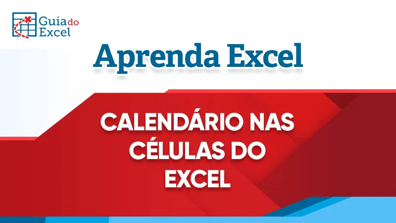 Calendário nas Células do Excel