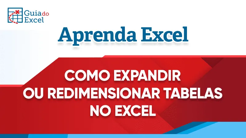 Planilha de Expandir ou Redimensionar Tabelas Excel