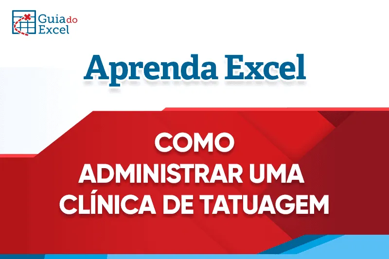 Como administrar clínica de tatuagem e piercing excel