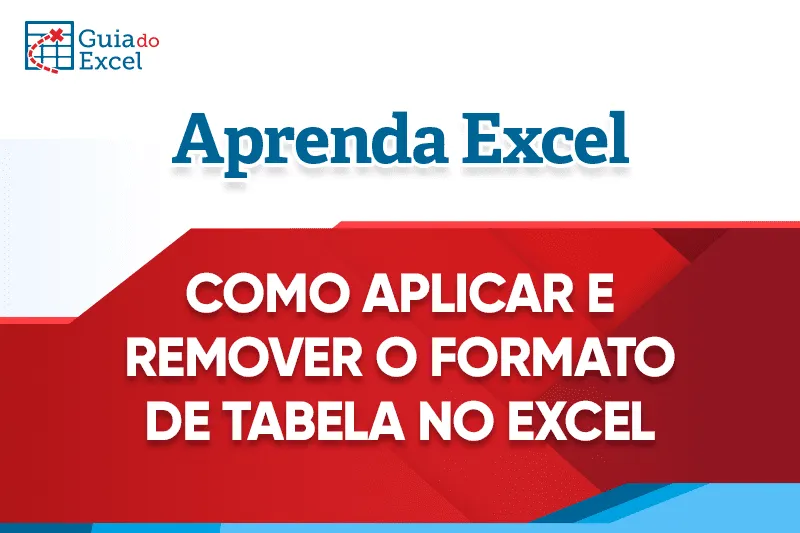 Como aplicar e remover o formato de tabela no Excel 8