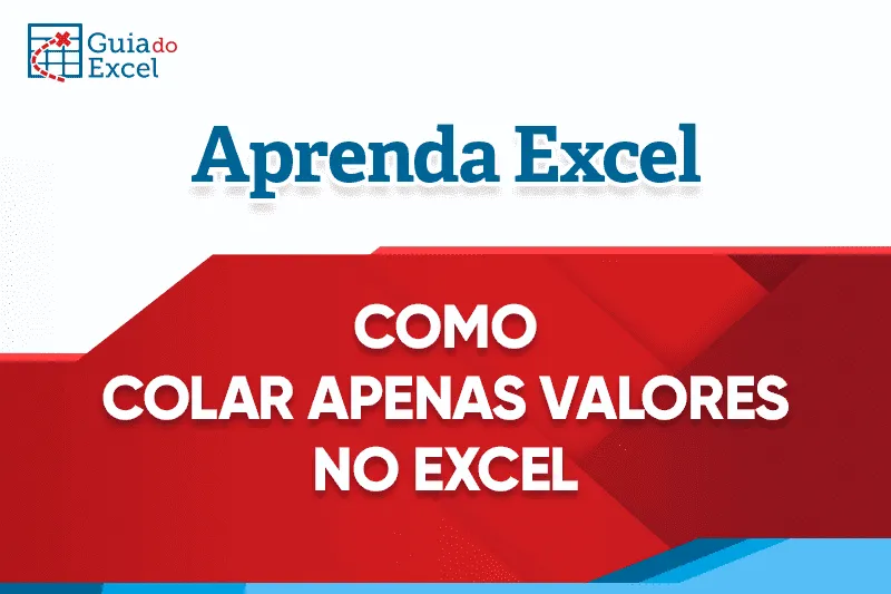 Colar Apenas Valores Excel