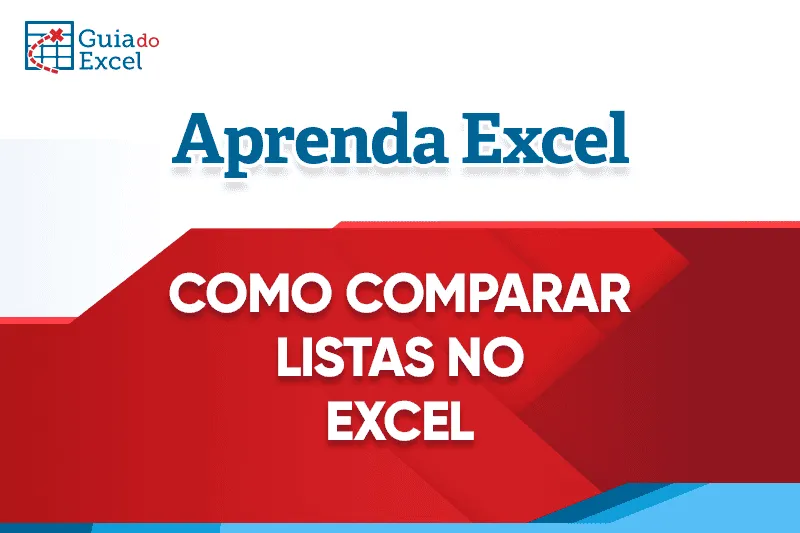 Como Comparar Listas no Excel - 3 Maneiras