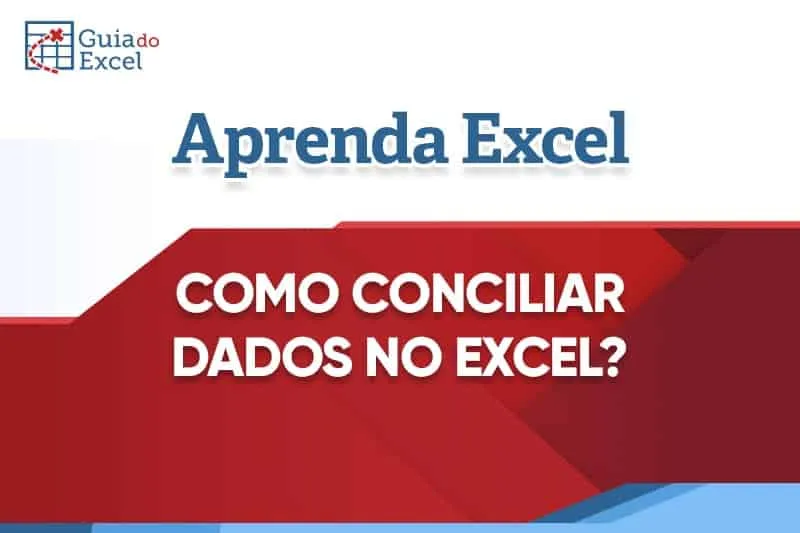Conciliar dados no Excel