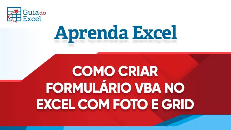 Como criar formulario vba com foto e grid