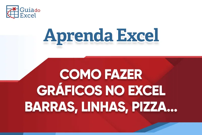 Fazer Gráficos no Excel - Barras, Colunas Linhas, Pizza e Rosca