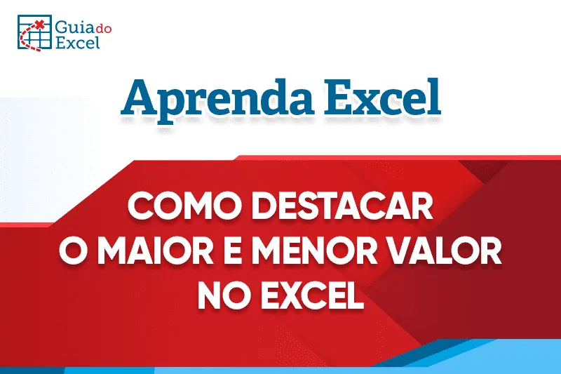 Como destacar o maior e menor valores com formatação automática no Excel Tutorial