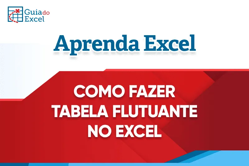 Como Fazer Tabela Flutuante no Excel