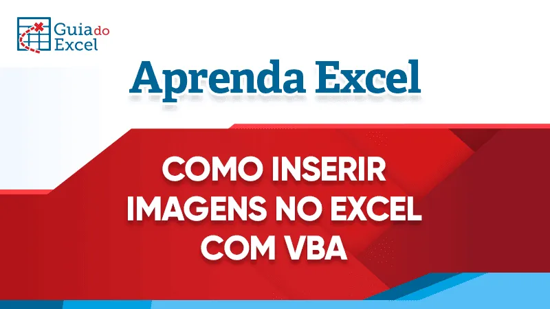 Como Inserir Imagens no Excel com VBA