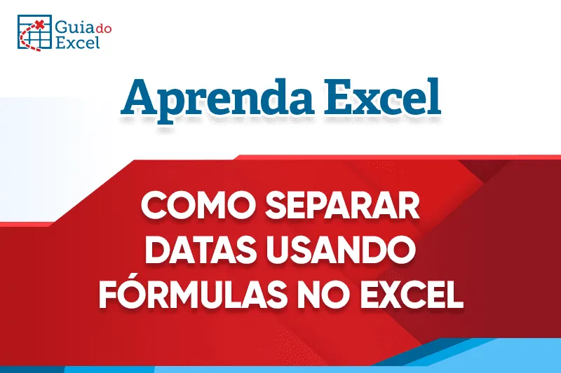 Como separar a data usando fórmulas no Excel (dia, mês e ano) Capa