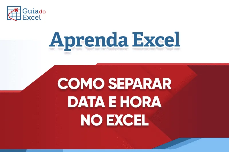 como separar data e hora no Excel