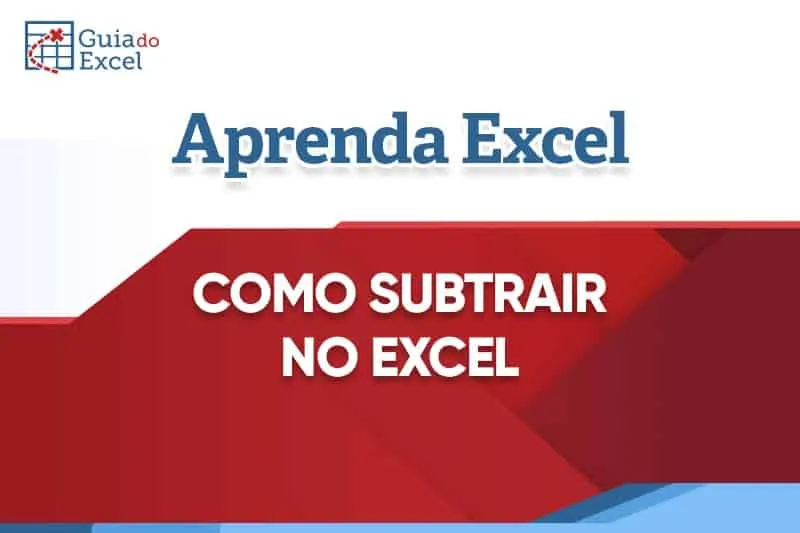 como subtrair no Excel