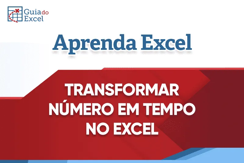 Transformar Número em Hora no Excel