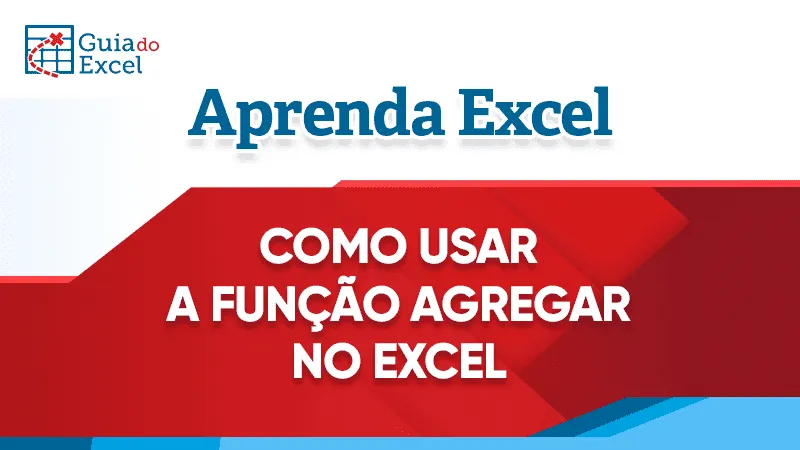Prévia: Planilha Função Agregar Excel