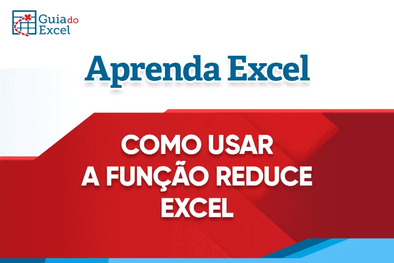 Função REDUCE Excel