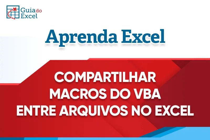 Compartilhar Macros do VBA entre Arquivos no Excel