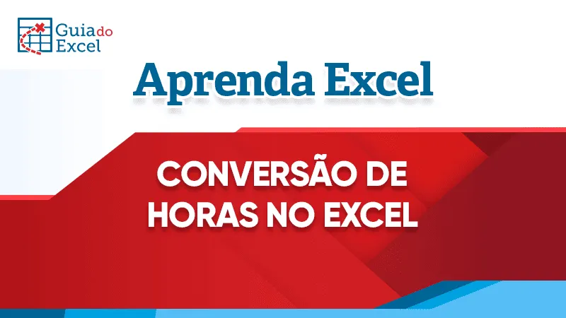 Converter horas no Excel converter horas em minutos