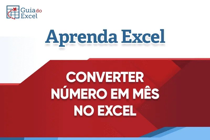 Converter número em mês e vice-versa no Excel