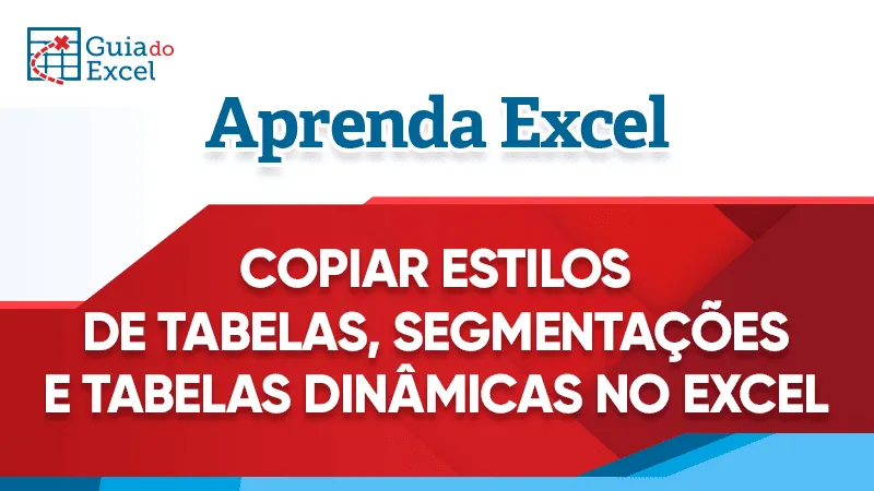 Copiar Estilos de Tabelas no Excel