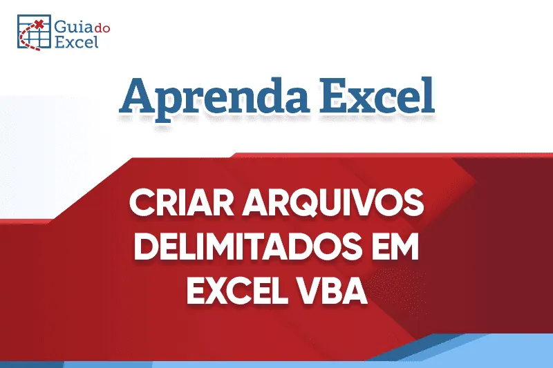 Arquivo Texto Delimitado Excel VBA