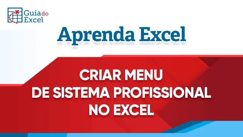 Criar menu de sistema profissional no Excel