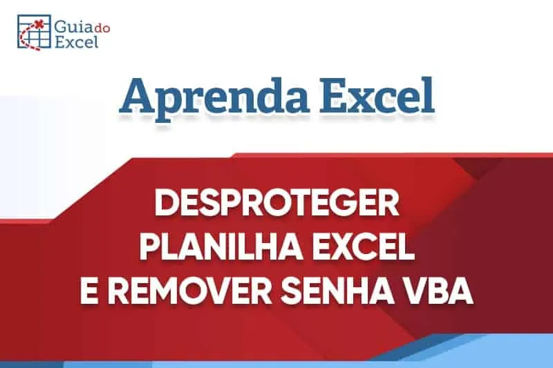 Desproteger Planilha e VBA