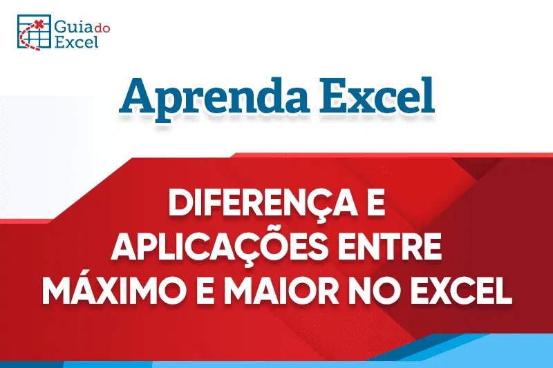 Funções Máximo e Maior Excel
