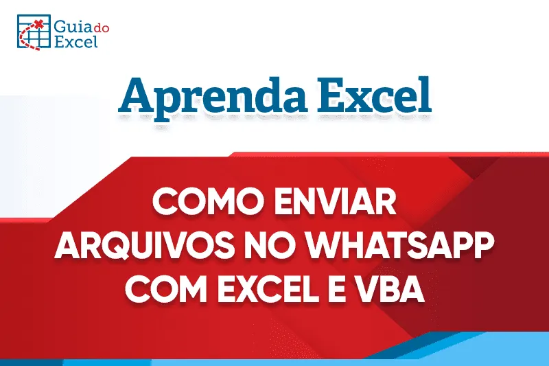 Enviar Arquivo WHATSAPP em Massa com VBA