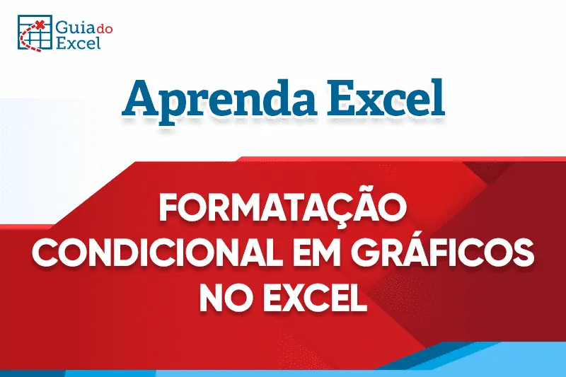 Formatação Condicional em Gráficos no Excel