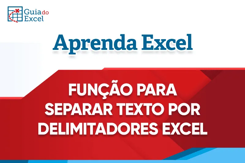 Função para Separar Texto Por Delimitadores no Excel