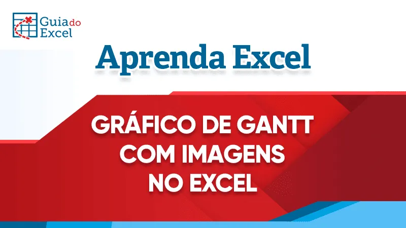 Gráfico de Gantt com Imagem no Excel