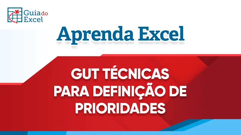 GUT Tecnicas de prioridades em tomadas de decisao