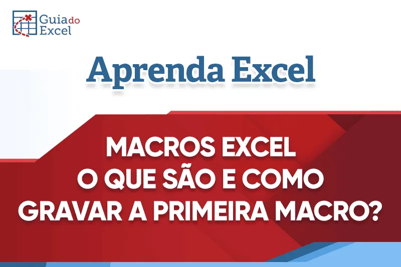 Macros Excel o que e macro excel e como gravar a primeira macro