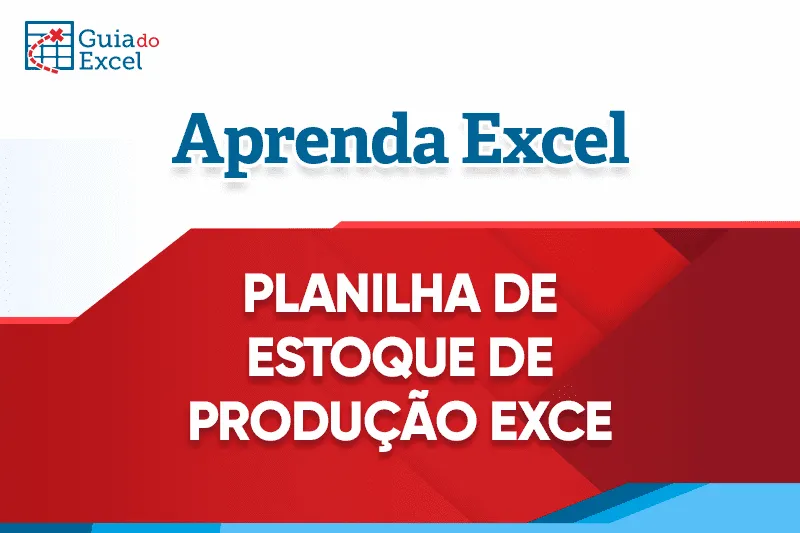 Planilha de Estoque Produção Excel
