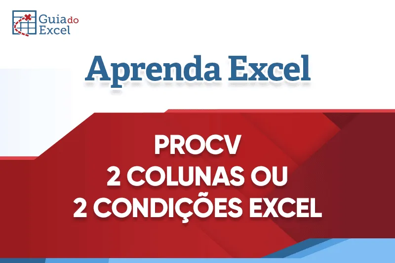 PROCV com 2 condições (PROCV com 2 colunas)