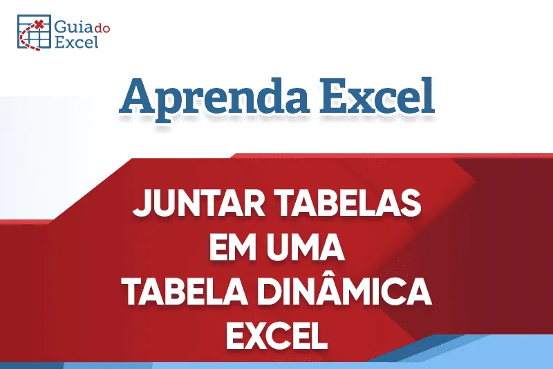 Tabelas relacionadas em Tabelas Dinâmicas Excel