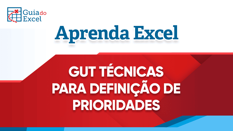GUT Tecnicas de prioridades em tomadas de decisao