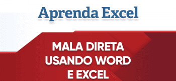 Mala Direta Utilizando uma Lista do Excel e um Documento do Word