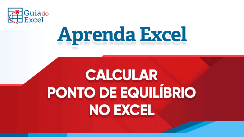 Calcular Ponto de equilibrio no Excel