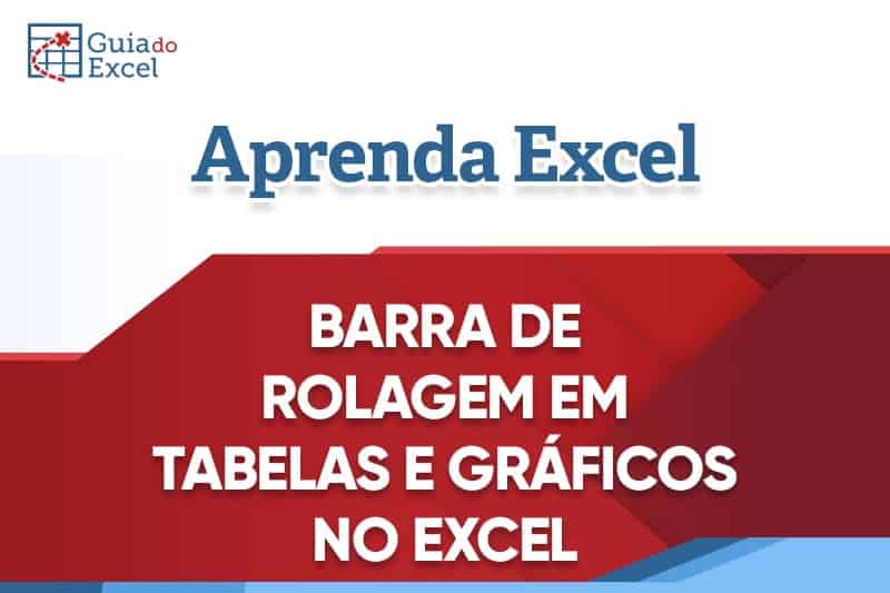 Barra de Rolagem Excel – Tabela e gráfico com barra de rolagem no Excel