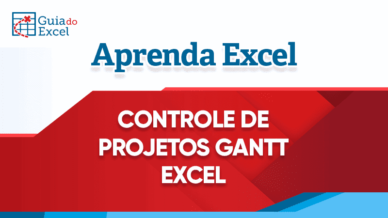 Planilha de controle de projetos gantt excel