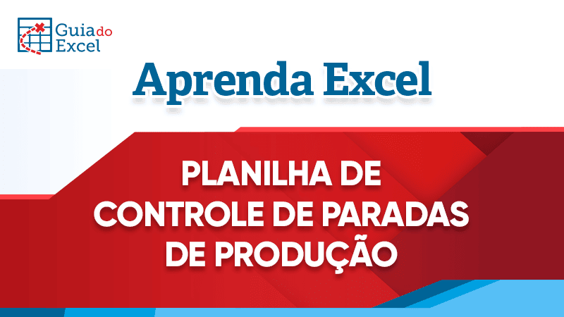Planilha de controle de paradas de producao excel